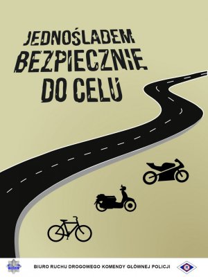 Plakat informujący o akcji na jasnym tle czarne napisy jednośladem bezpiecznie do celu. Na środku plakatu grafika drogi, wzdłuż drogi czarny rower, motorower i motocykl.