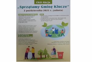 Plakat informujący o prowadzonej akcji prewencyjno-porządkowej. Eko akcja &quot;Sprzątamy gminę Klucze&quot;2 październikab2021 roku (sobota). Zapraszamy do współpracy  wszystkie stowarzyszenia lokalne, koła gospodyń wiejskich, sołtysów szkoły, organizacje, osoby niezrzeszone, wolontariuszy. W grupie siła.